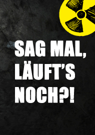 Sag mal läuft&#039;s noch?